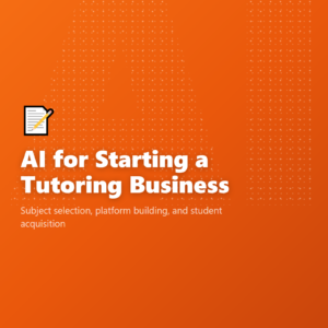 AI for Starting a Tutoring Business
