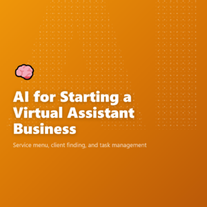 AI for Starting a Virtual Assistant Business