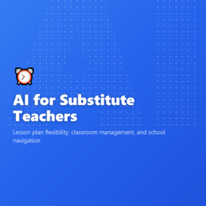 AI for Substitute Teachers