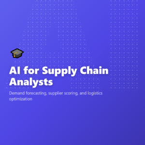 AI for Supply Chain Analysts