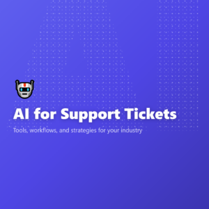 AI for Support Tickets