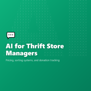 AI for Thrift Store Managers