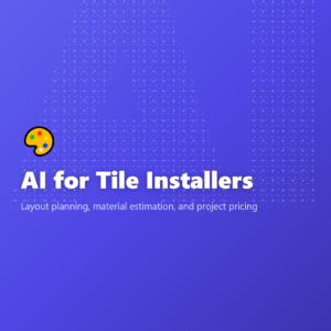 AI for Tile Installers
