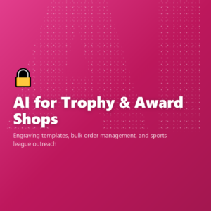 AI for Trophy & Award Shops