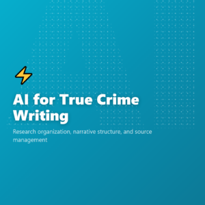 AI for True Crime Writing