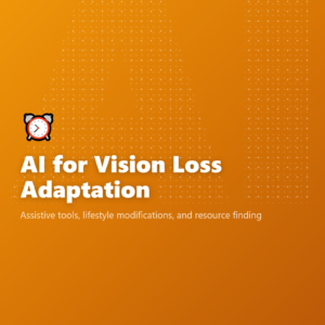 AI for Vision Loss Adaptation