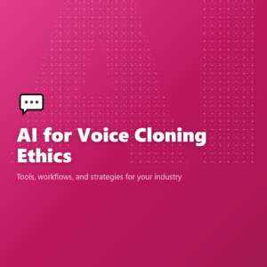 AI for Voice Cloning Ethics