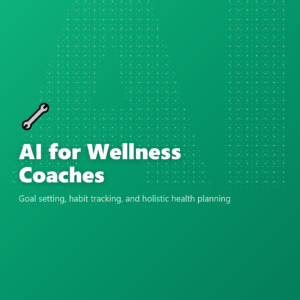 AI for Wellness Coaches