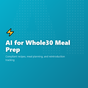AI for Whole30 Meal Prep