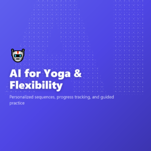 AI for Yoga & Flexibility