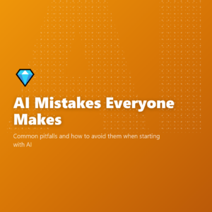 AI Mistakes Everyone Makes