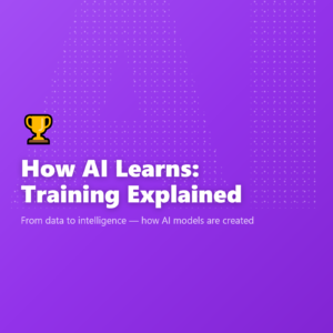 How AI Learns: Training Explained