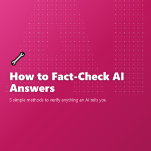 How to Fact-Check AI Answers
