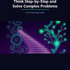 How to Get ChatGPT to Think Step-by-Step and Solve Complex Problems