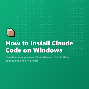 How to Install Claude Code on Windows