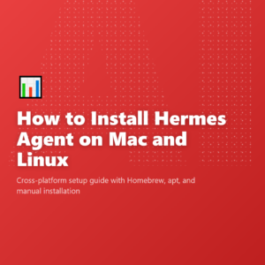 How to Install Hermes Agent on Mac and Linux