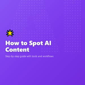 How to Spot AI Content