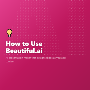 How to Use Beautiful.ai