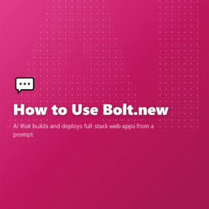 How to Use Bolt.new