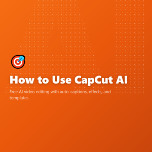 How to Use CapCut AI
