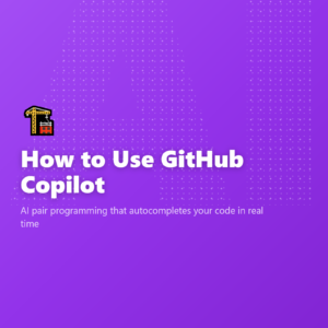 How to Use GitHub Copilot