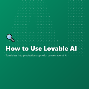 How to Use Lovable AI
