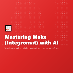 Mastering Make (Integromat) with AI