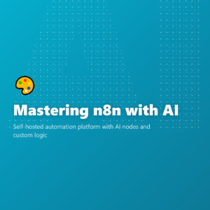 Mastering n8n with AI