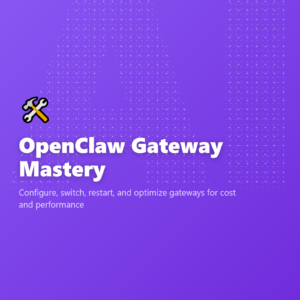 OpenClaw Gateway Mastery