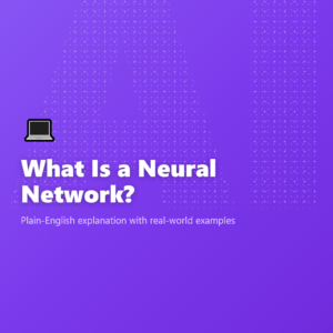 What Is a Neural Network?