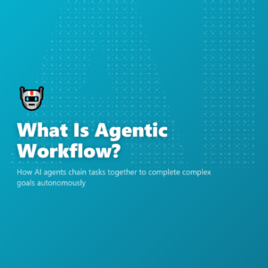 What Is Agentic Workflow?