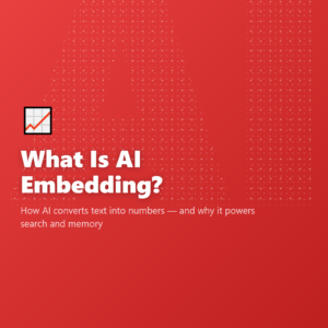 What Is AI Embedding?