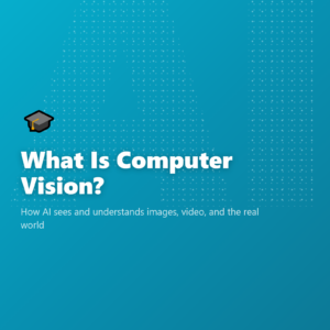 What Is Computer Vision?