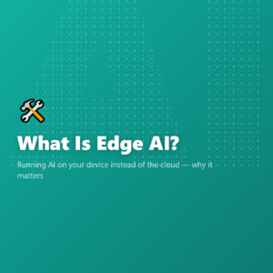 What Is Edge AI?