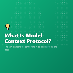 What Is Model Context Protocol?