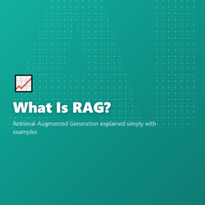 What Is RAG?