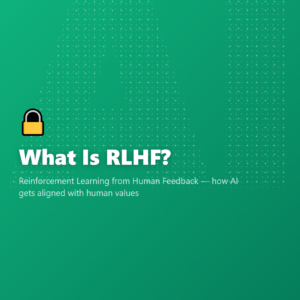 What Is RLHF?