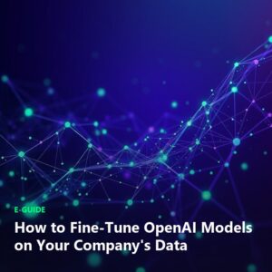 How to Fine-Tune OpenAI Models on Your Company's Data