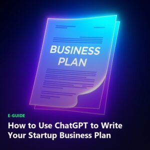How to Use ChatGPT to Write Your Startup Business Plan