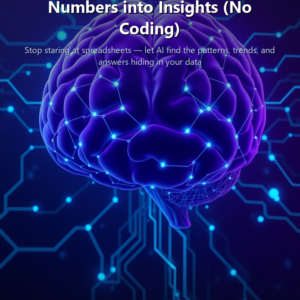 Análisis de Datos con IA: Convierta Números en Conocimiento sin Programar
