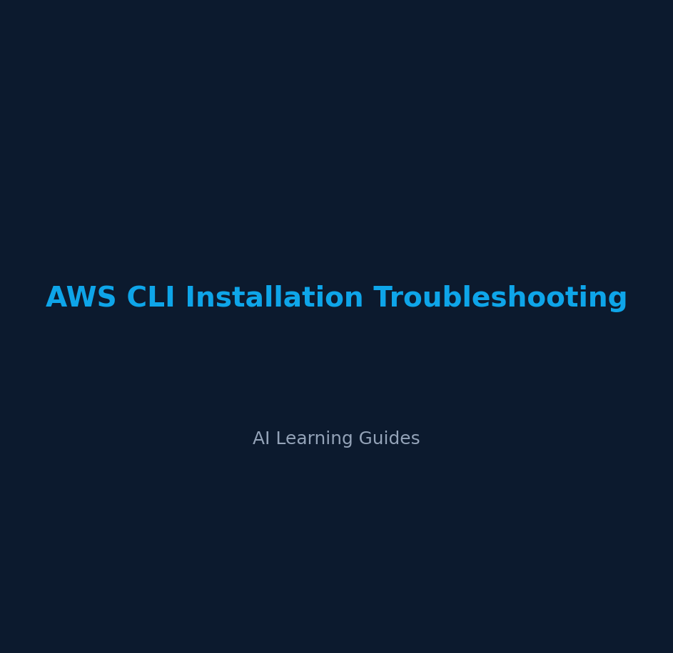 AWS CLI Installation Troubleshooting - ailearningguides.com