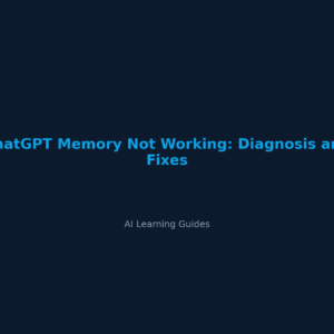 ChatGPT Memory Not Working: Diagnosis and Fixes