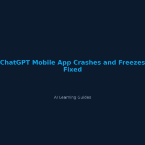 ChatGPT Mobile App Crashes and Freezes Fixed