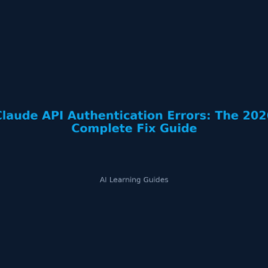 Claude API Authentication Errors: The 2026 Complete Fix Guide