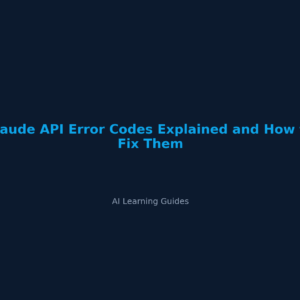 Claude API Error Codes Explained and How to Fix Them