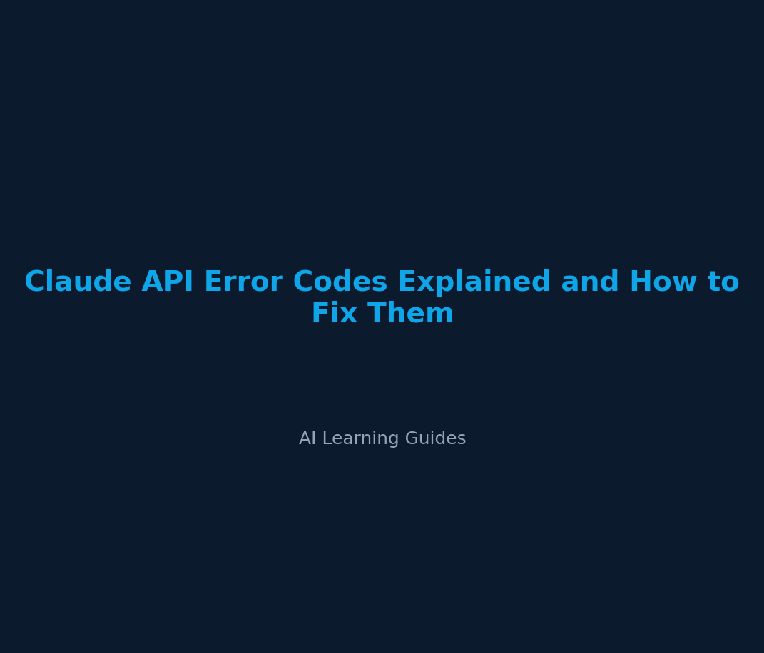 Claude API Error Codes Explained and How to Fix Them