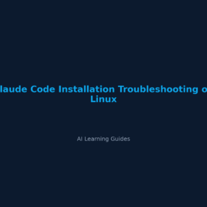 Claude Code Installation Troubleshooting on Linux