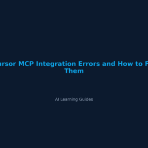 Cursor MCP Integration Errors and How to Fix Them