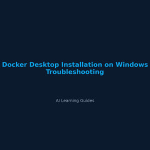 Docker Desktop Installation on Windows Troubleshooting