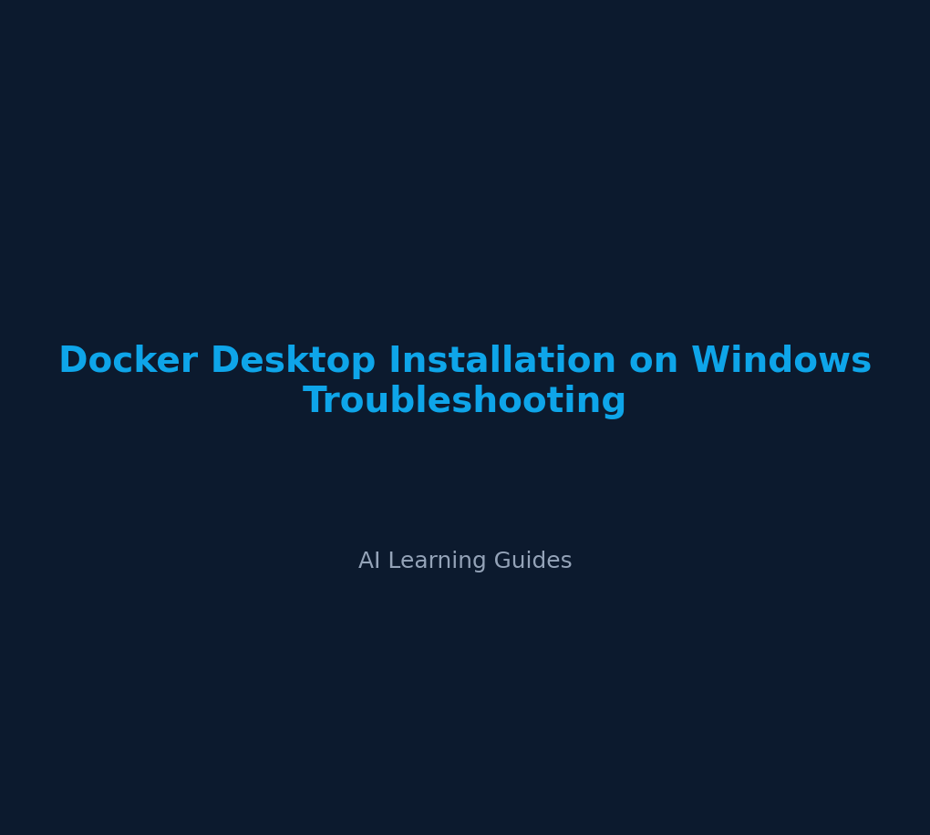 Docker Desktop Installation on Windows Troubleshooting - ailearningguides.com